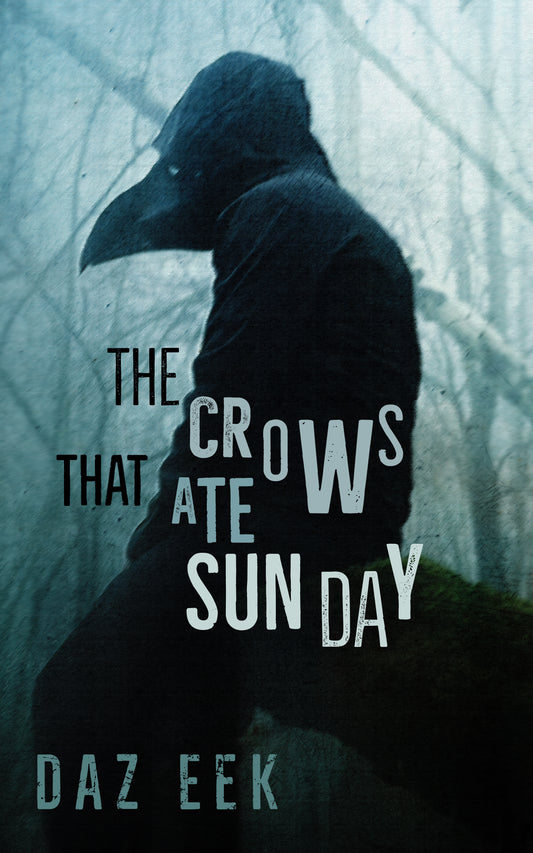 The Crows That Ate Sunday (ebook)